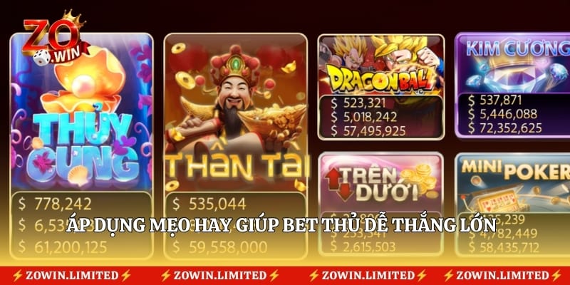 Áp dụng mẹo hay giúp bet thủ dễ dàng giành chiến thắng lớn