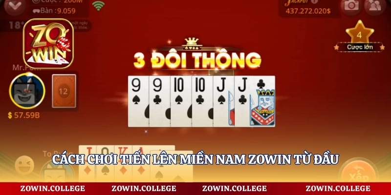 Cách chơi tiến lên miền Nam Zowin từ đầu