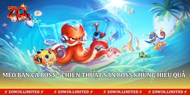 Mẹo Bắn Cá Boss - Chiến Thuật Săn Boss Khủng Hiệu Quả