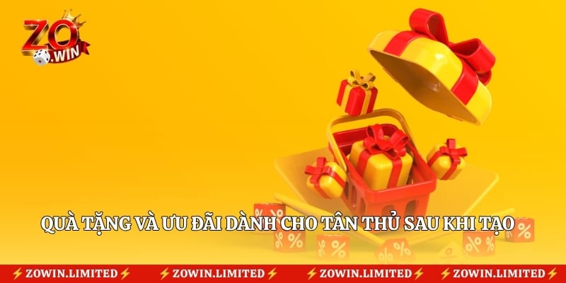 Quà tặng và ưu đãi dành cho tân thủ sau khi tạo tài khoản